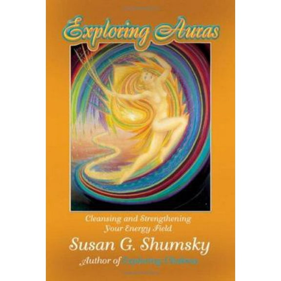 Pre-Owned Exploring Auras: Cleansing And Strengthening Your Energy Field (Exploring Series) (Paperback) 1564148025 9781564148025