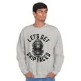 thumbnail image 5 of Get Ship Faced Drinking Alcohol Funny Sweatshirt for Men or Women Brisco Brands L, 5 of 5