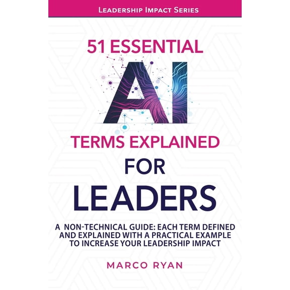 51 Essential AI Terms Explained For Leaders, (Paperback)