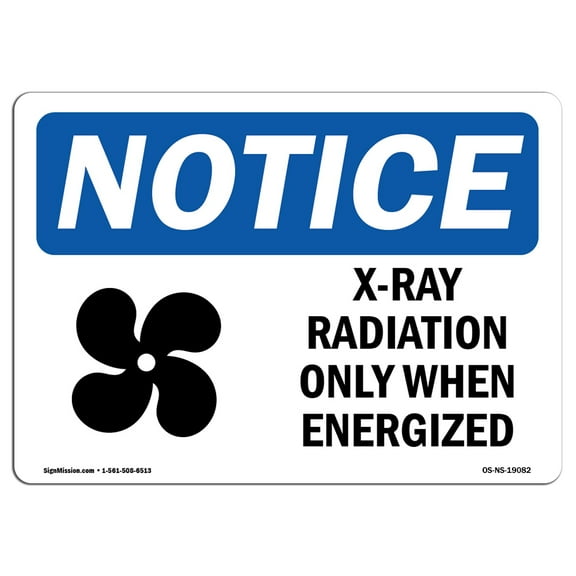OSHA Notice Signs - X-Ray Radiation Only When Energized Sign With Symbol  | Extremely Durable Made in the USA Signs or Heavy Duty Vinyl label | Protect Your Warehouse & Business
