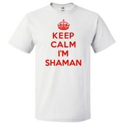 Keep Calm I'm Shaman T shirt Funny Tee Gift