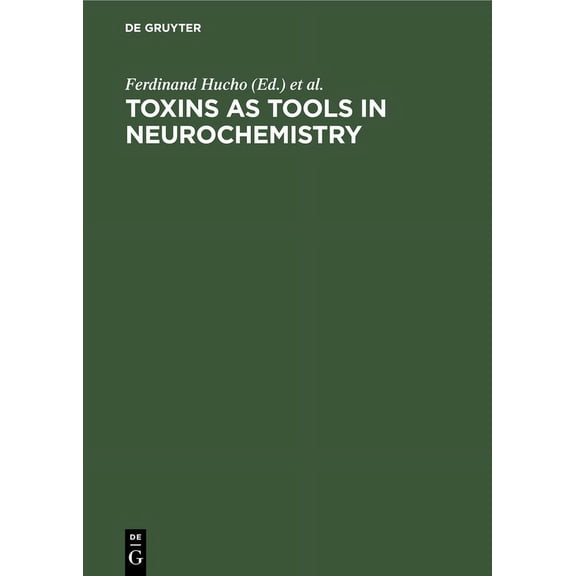 Toxins as Tools in Neurochemistry: Proceedings of the Symposium Berlin (West), March 22-24, 1983, (Hardcover)
