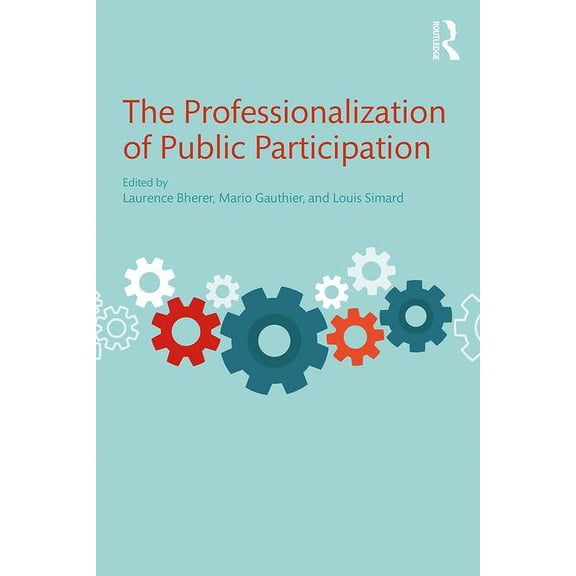 The Professionalization of Public Participation, (Paperback)