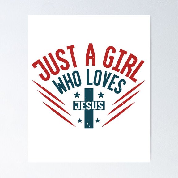 Kna Prints - Just A Girl Who Loves Jesus Christ Poster Wall Art Print For Home Decor, Living Room, Bedroom, Office, UNFRAMED-8x12