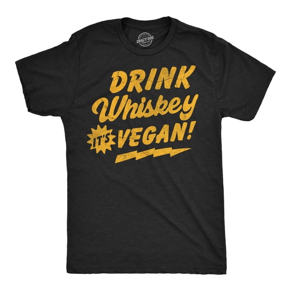 Mens Funny T Shirts Drink Whiskey Its Vegan Sarcastic Drinking Graphic Tee for Men Graphic Tees