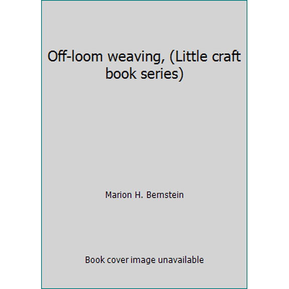 Pre-Owned Off-loom weaving, (Little craft book series) (Hardcover) 0806951729 9780806951720
