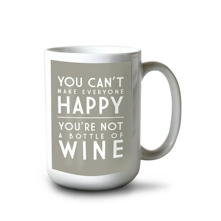 

15 fl oz Ceramic Mug You Can t Make Everyone Happy Wine Saying Simply Said Dishwasher & Microwave Safe