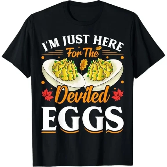 Im Just Here For The Deviled Eggs Funny Food Humor Unisex T-Shirt up to size 5XL