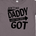 thumbnail image 4 of Inktastic Ain't No Daddy Like the One I Got Father's Day for Kids Boys or Girls Toddler T-Shirt, 4 of 5