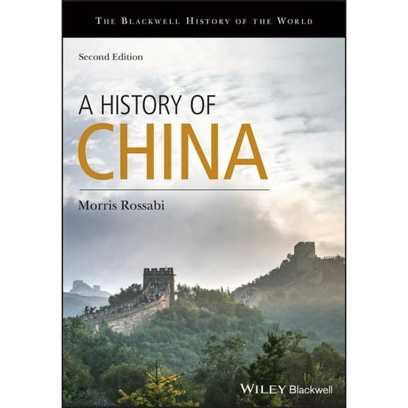 Blackwell History of the World A History of China, (Paperback)