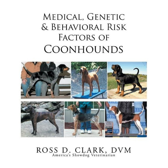 Medical, Genetic & Behavioral Risk Factors of Coonhounds (Paperback)