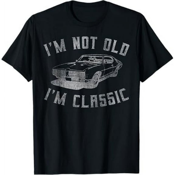 I'm Not Old I'm Classic Funny Car Graphic - Mens & Womens Short Sleeve T-Shirt