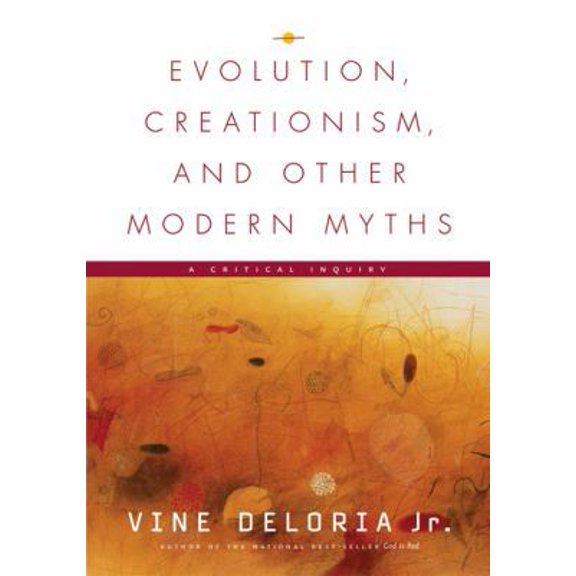 Pre-Owned Evolution, Creationism, and Other Modern Myths: A Critical Inquiry (Paperback) 1555914586 9781555914585
