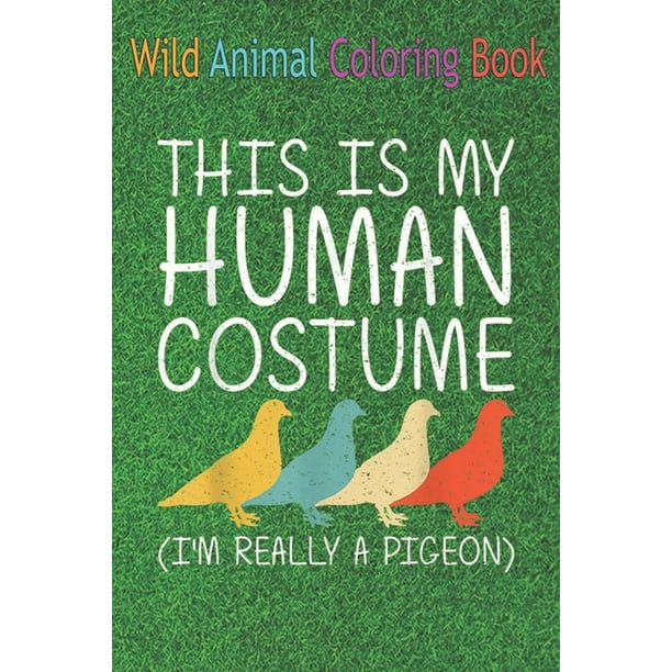Download Wild Animal Coloring Book Pigeon Human Bandtail Bird Easy An Coloring Book Featuring Beautiful Forest Animals Birds Plants And Wildlife For Stress Relief And Relaxation Paperback Walmart Com Walmart Com