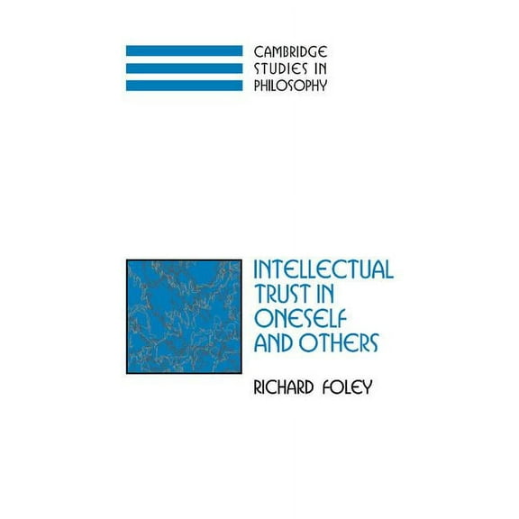 Cambridge Studies in Philosophy Intellectual Trust in Oneself and Others, (Hardcover)