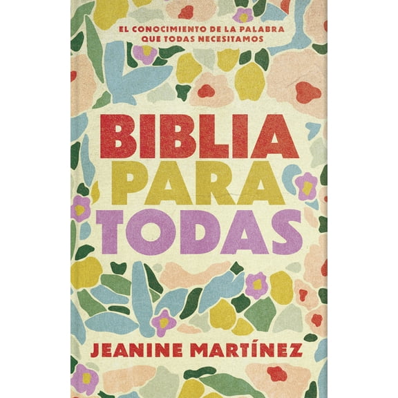 Biblia Para Todas: El Conocimiento de la Palabra Que Todas Necesitamos, (Paperback)