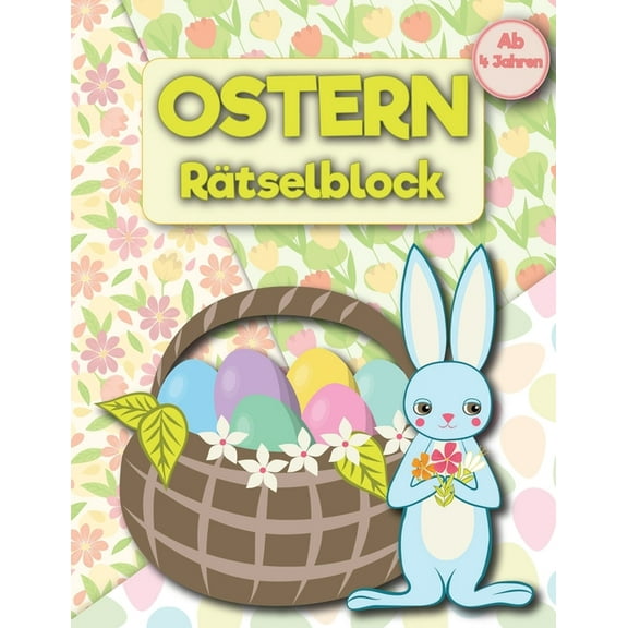 Kindergartenblock Ostern Rätselblock ab 4: Knobelspiele und Zahlenrätsel für kinder., (Paperback)