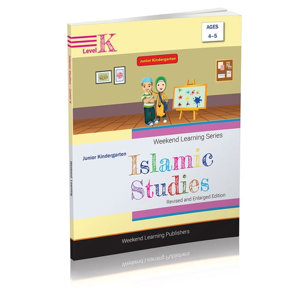 Weekend Learning Islamic Studies: Level Junior K (Revised and Enlarged Edition)