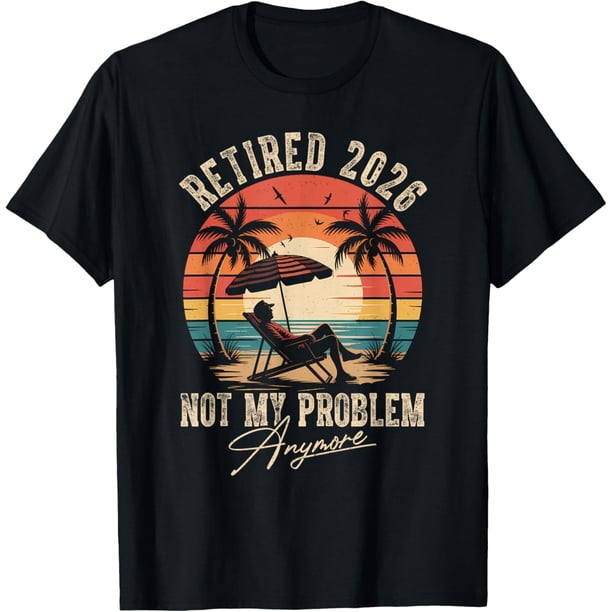 Camiseta de jubilación vintage divertida jubilada 2026 Not My Problem Anymore