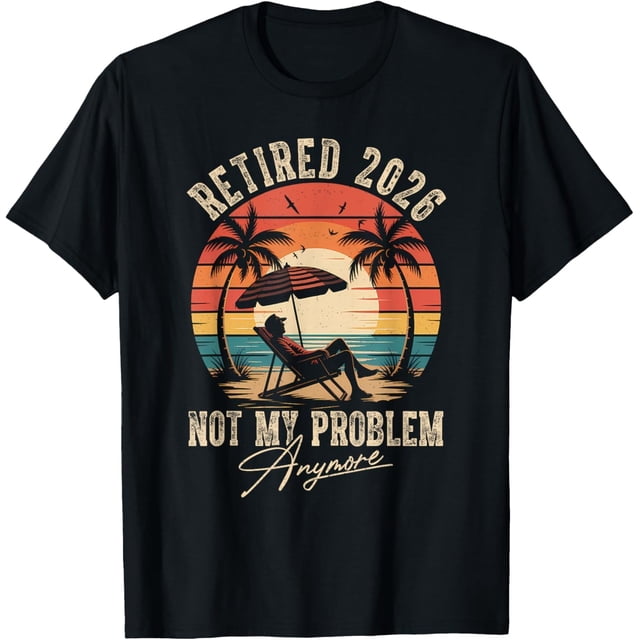 Camiseta de jubilación vintage divertida jubilada 2026 Not My Problem Anymore