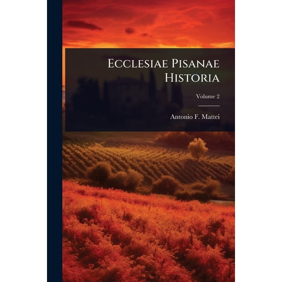 Ecclesiae Pisanae Historia, (Paperback)