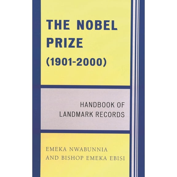 The Nobel Prize (1901-2000): Handbook of Landmark Records, (Paperback)