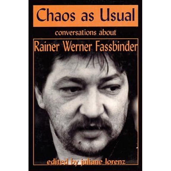 Pre-Owned Chaos as Usual: Conversations About Rainer Werner Fassbinder (Hardcover) 1557832625 9781557832627