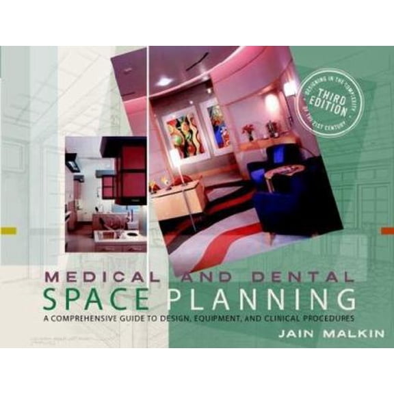 Pre-Owned Medical and Dental Space Planning: A Comprehensive Guide to Design, Equipment, and Clinical Procedures (Hardcover) 0471385743 9780471385745
