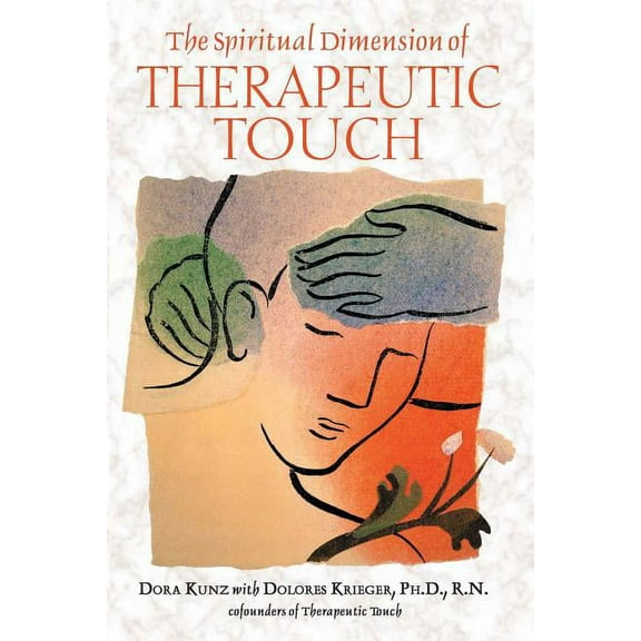 The Spiritual Dimension of Therapeutic Touch, (Paperback)