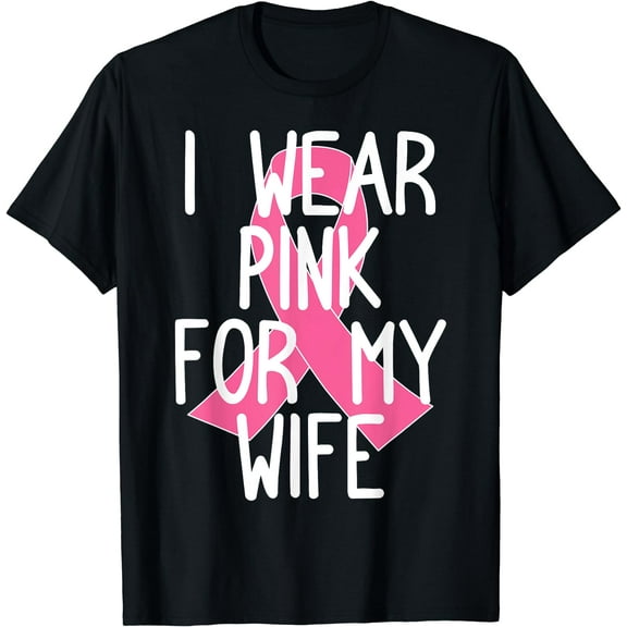 I Wear Pink For My Wife Breast Cancer Month Support Squad T-Shirt