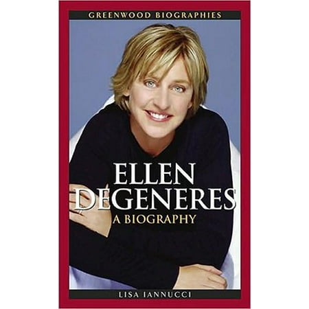 Ellen DeGeneres : A Biography
