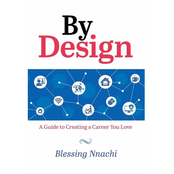 By Design: A Guide to Creating a Career you Love, (Hardcover)