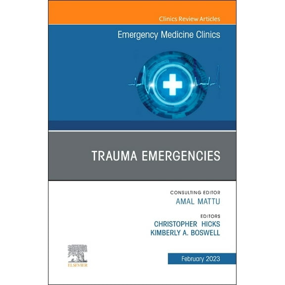 Clinics: Internal Medicine Trauma Emergencies, an Issue of Emergency Medicine Clinics of North America: Volume 41-1, Book 41, (Hardcover)