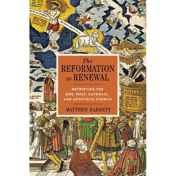 Libro The Reformation as Renewal Matthew Barrett Zondervan Academic Ingles 1008 Paginas
