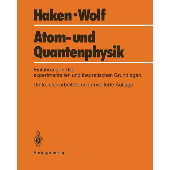 Atom- Und Quantenphysik: Eine Einführung in Die Experimentellen Und Theoretischen Grundlagen, (Paperback)