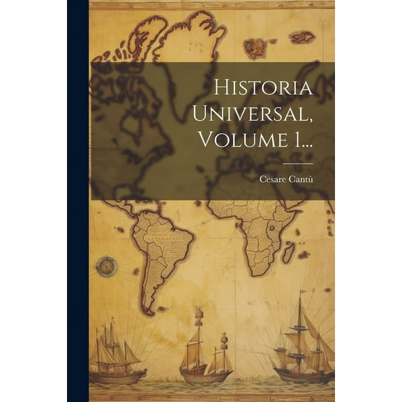 Historia Universal, Volume 1... (Paperback)
