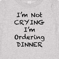 thumbnail image 4 of Inktastic I'm Not Crying, I'm Ordering Dinner Boys or Girls Baby T-Shirt, 4 of 5
