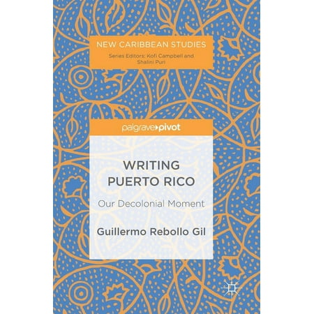UPC: 9783319929750 | New Caribbean Studies: Writing Puerto Rico: Our Decolonial Moment (Hardcover)