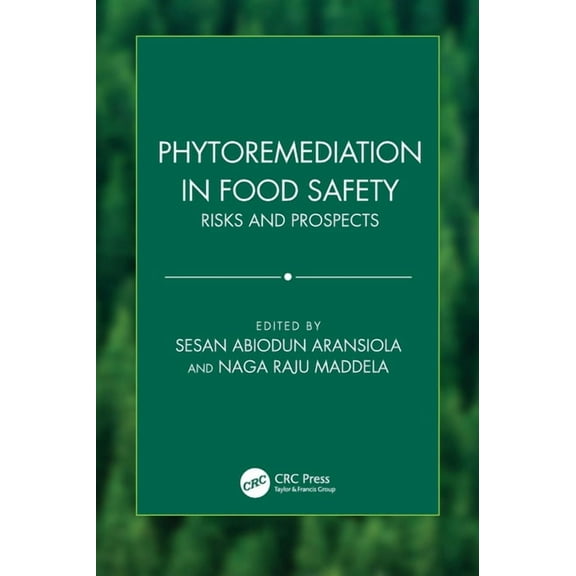Phytoremediation in Food Safety: Risks and Prospects, (Hardcover)