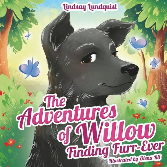 The Adventures of Willow The Adventures of Willow: Finding Furr-Ever, Book 1, (Paperback)