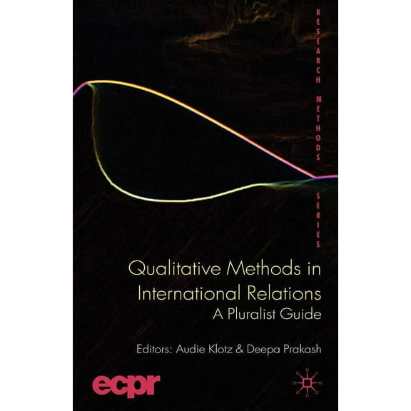 Ecpr Research Methods Qualitative Methods in International Relations: A Pluralist Guide, (Paperback)