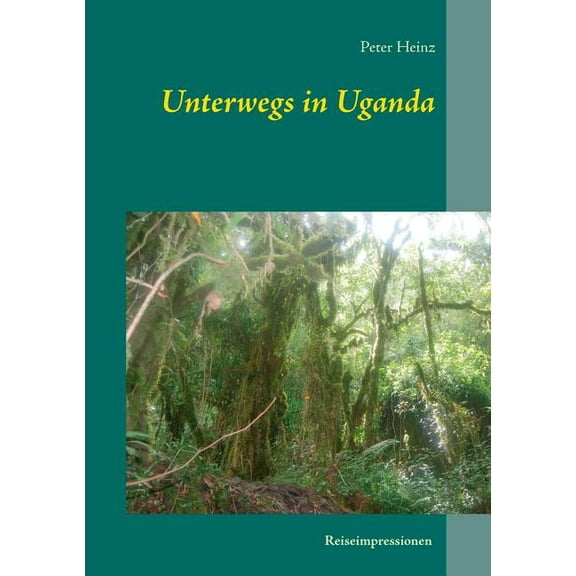 Unterwegs in Uganda: Reiseimpressionen, (Paperback)
