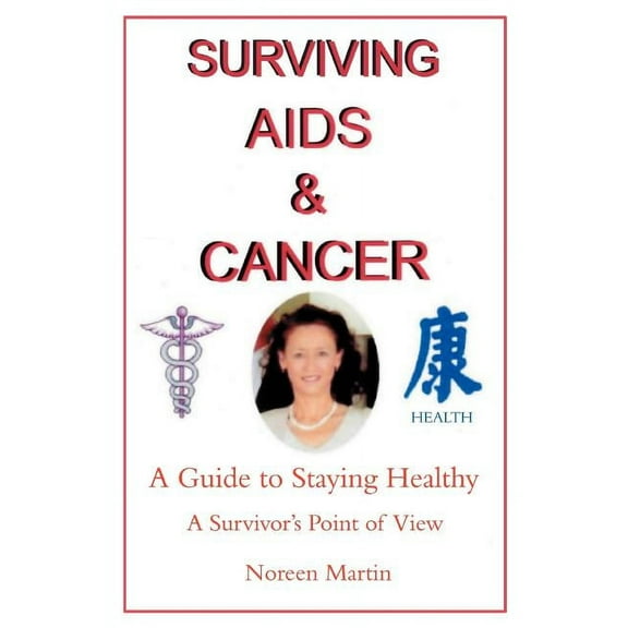Surviving AIDS and Cancer : A Guide to Staying Healthy
