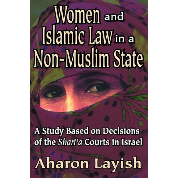 Women and Islamic Law in a Non-Muslim State: A Study Based on Decisions of the Shari'a Courts in Israel, (Hardcover)