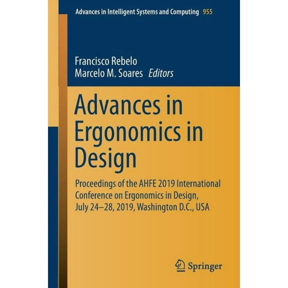Advances in Intelligent Systems and Comp Advances in Ergonomics in Design: Proceedings of the Ahfe 2019 International Conference on Ergonomics in Design, July 24, Book 955, (Paperback)