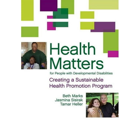 UPC: 9781598570007 | Health Matters for People with Developmental Disabilities : Creating a Sustainable Health Promotion Program (Paperback)