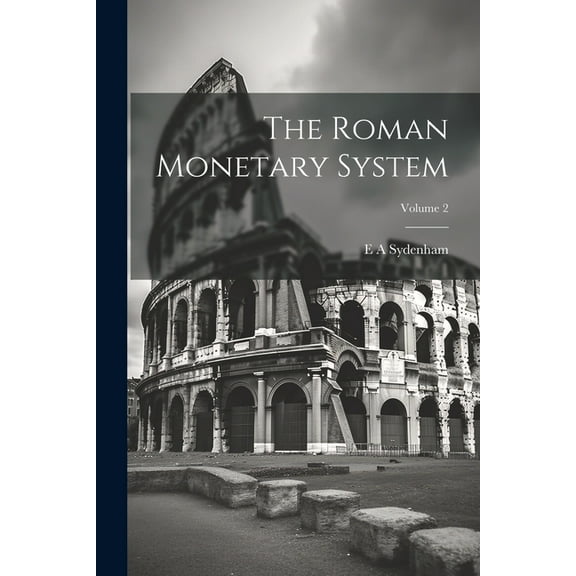 The Roman Monetary System; Volume 2, (Paperback)