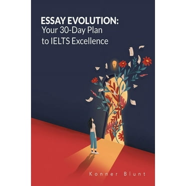 Essay Evolution: Your 30-Day Plan to IELTS Excellence (Paperback)