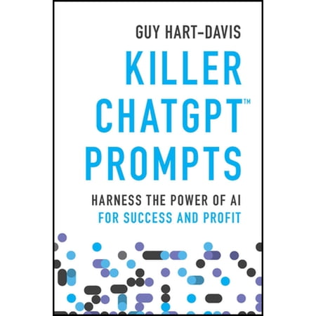 Pre-Owned Killer ChatGPT Prompts: Harness the Power of AI for Success and Profit (Paperback) 1394225253 9781394225255