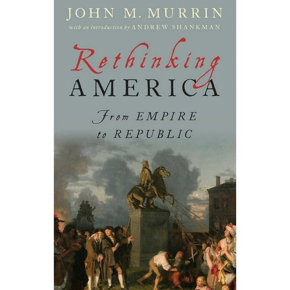 Rethinking America: From Empire to Republic